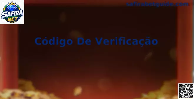 Interface explicativa sobre o Código de Verificação na Safira Bet